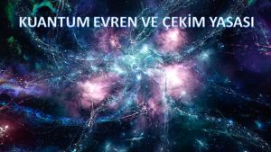 kuantum evren ve c3a7ekim yasasc4b1