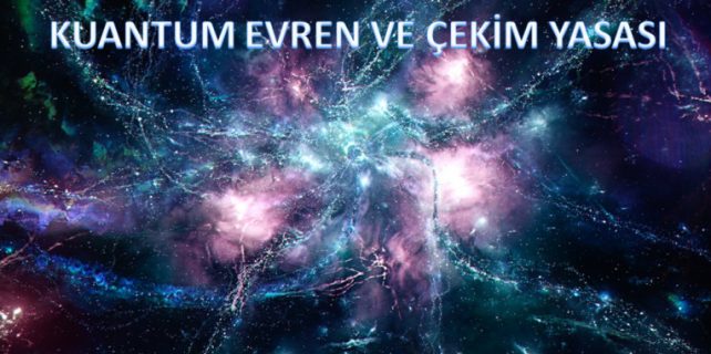 kuantum evren ve c3a7ekim yasasc4b1